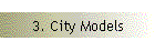 3. City Models